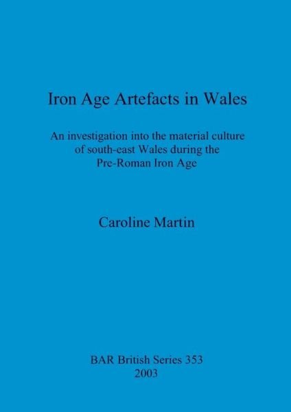 Caroline Martin · Iron Age Artefacts in Wales (Paperback Bog) (2003)