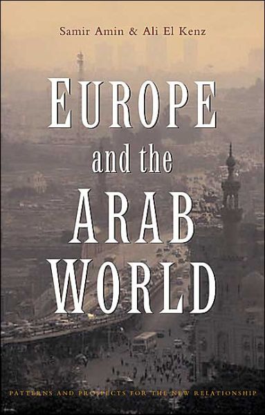 Cover for Samir Amin · Europe and the Arab World: Patterns and Prospects for the New Relationship (Paperback Book) (2005)