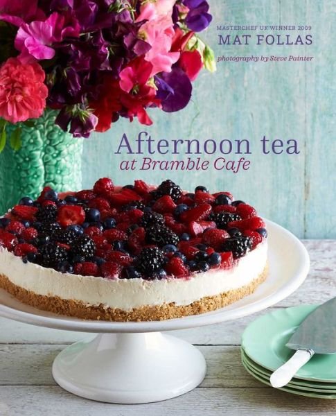 Cover for Mat Follas · Afternoon Tea at Bramble Cafe (Hardcover Book) (2018)