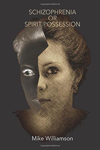 Schizophrenia or Spirit Possession - Mr Mike Williamson - Books - Tricorn Books - 9781909660373 - June 19, 2014