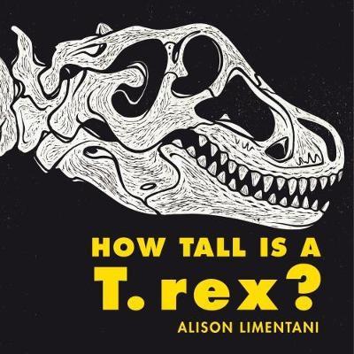 Cover for Alison Limentani · How Tall was a T-rex? (Hardcover Book) (2018)