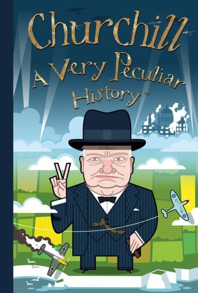 Cover for David Arscott · Churchill, A Very Peculiar History - Very Peculiar History (Hardcover Book) [Illustrated edition] (2018)