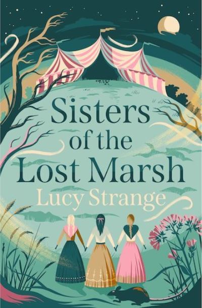 Sisters of the Lost Marsh - Lucy Strange - Książki - Chicken House Ltd - 9781913322373 - 4 listopada 2021