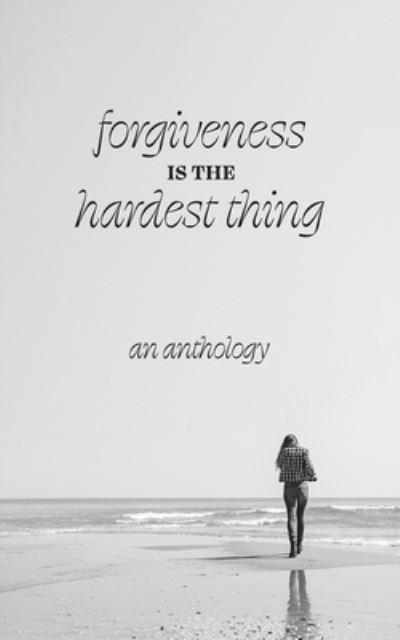 Cover for Leschenault Press · Forgiveness is the Hardest Thing (Paperback Book) (2022)