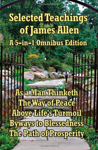 Cover for James Allen · Selected Teachings of James Allen: As a Man Thinketh, the Way of Peace, Above Life's Turmoil, Byways to Blessedness, and the Path of Prosperity. (Gebundenes Buch) (2007)
