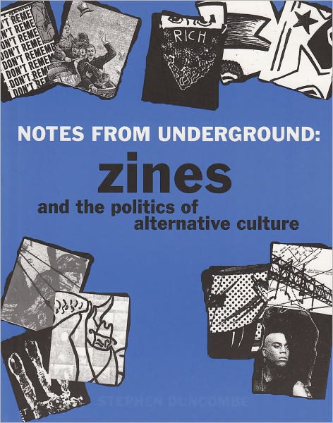 Cover for Stephen Duncombe · Notes From Underground: Zines And The Politics Of Alternative Culture (Paperback Book) (2008)