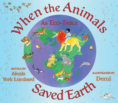 Cover for Alexis York Lumbard · When the Animals Saved Earth: An Eco-Fable (Hardcover Book) (2015)