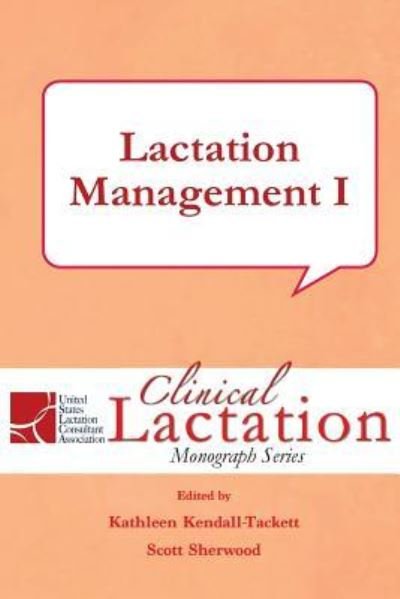 Cover for Dr Kathleen Kendall-Tackett · Lactation Management I (Paperback Book) (2016)