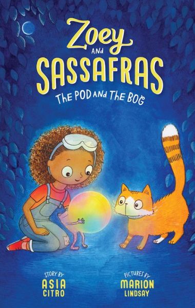 Cover for Citro, Asia, MEd · The Pod and The Bog: Zoey and Sassafras #5 - Zoey and the Sassafras (Inbunden Bok) (2018)