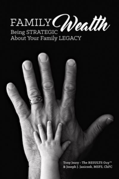 Cover for Tony Jeary · Family Wealth: Being Strategic About Your Family Legacy (Taschenbuch) (2017)