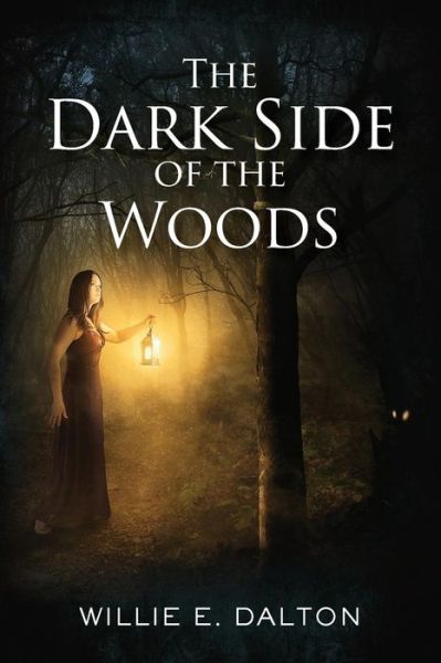 Cover for Willie E Dalton · The Dark Side of the Woods (Paperback Book) (2017)