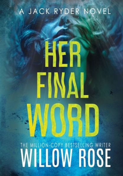 Cover for Willow Rose · Her Final Word (Inbunden Bok) (2021)