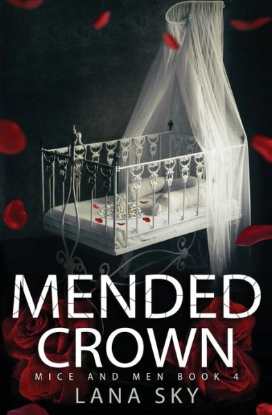 Cover for Lana Sky · Mended Crown: A Dark Mafia Romance: War of Roses Universe (Paperback Book) (2021)