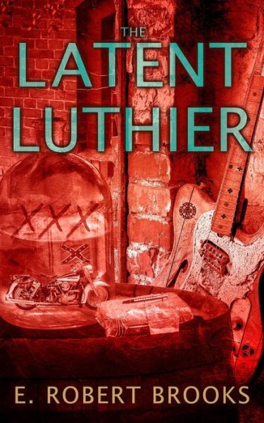 Cover for Amazon Digital Services LLC - KDP Print US · The Latent Luthier (Paperback Book) (2022)