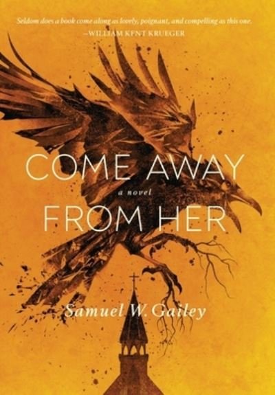 Cover for Samuel W. Gailey · Come Away From Her (Book) (2023)