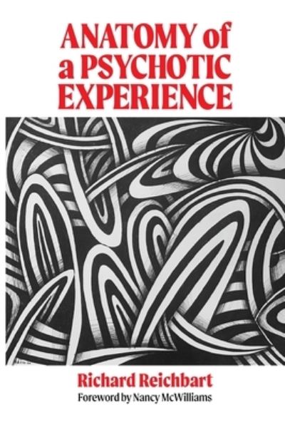 Cover for Richard Reichbart · Anatomy of a Psychotic Experience (Book) (2022)