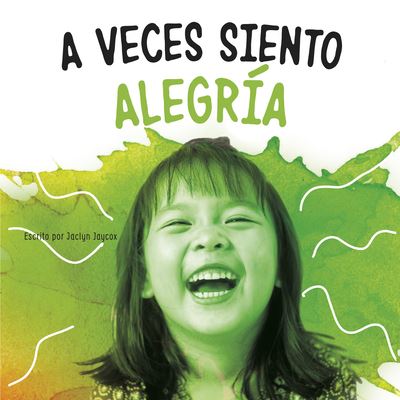 A Veces Siento Alegria - Jaclyn Jaycox - Kirjat - Pebble Books - 9781977133373 - 2021