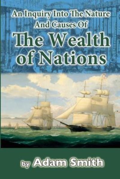 Cover for Adam Smith · An Inquiry Into The Nature And Causes Of The Wealth of Nations (Paperback Book) (2018)