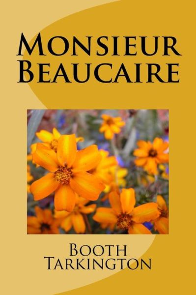 Cover for Booth Tarkington · Monsieur Beaucaire (Paperback Bog) (2018)