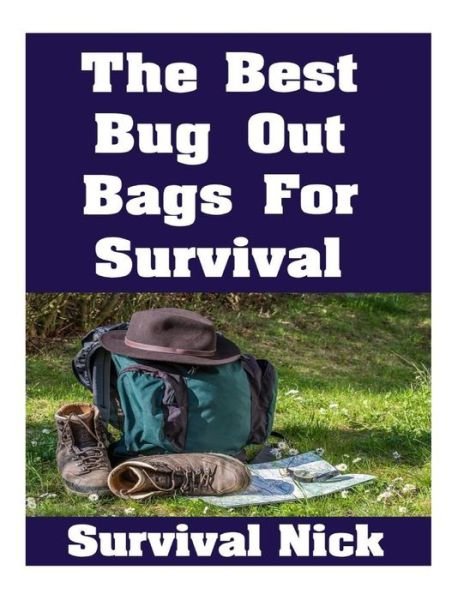 Cover for Survival Nick · The Best Bug Out Bags For Survival (Paperback Book) (2018)