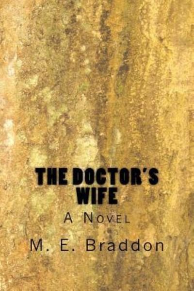 The Doctor's Wife - M E Braddon - Books - Createspace Independent Publishing Platf - 9781986337373 - March 9, 2018