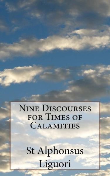 Cover for St Alphonsus Liguori · Nine Discourses for Times of Calamities (Paperback Bog) (2018)