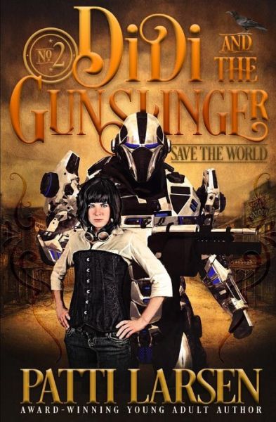 Cover for Patti Larsen · Didi and the Gunslinger Save the World (Taschenbuch) (2017)