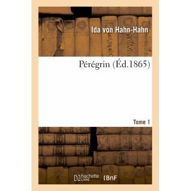 Cover for Von Hahn-hahn-i · Peregrin. Tome 1 (Paperback Book) [French edition] (2013)