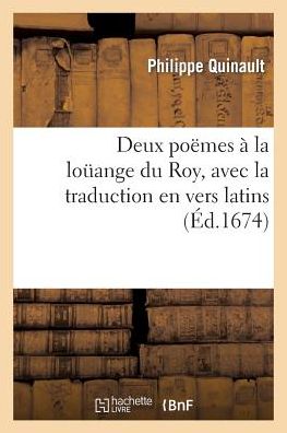 Cover for Quinault-p · Deux Poemes a La Louange Du Roy, Avec La Traduction en Vers Latins (Paperback Book) (2013)