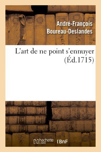 Cover for Boureau-deslandes-a-f · L Art De Ne Point S Ennuyer (Taschenbuch) (2013)