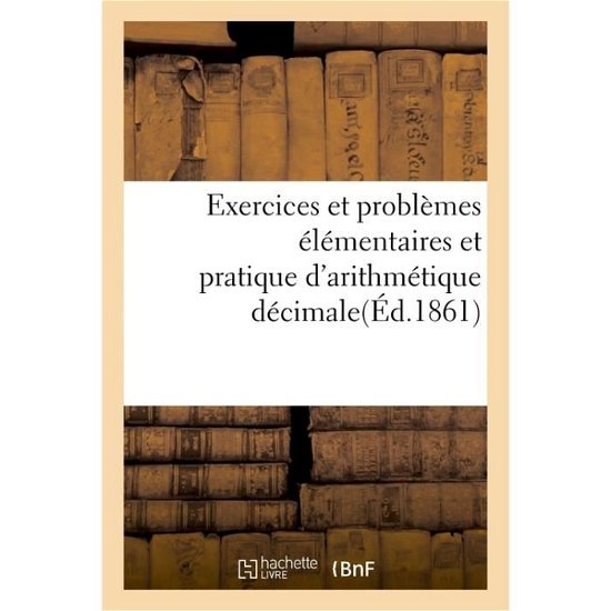 Cover for J · Exercices Et Problemes Elementaires Et Pratique d'Arithmetique Decimale (Paperback Book) (2017)