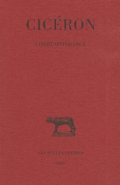 Cover for Cicéron · Correspondance (Collection Des Universites De France Serie Latine) (French Edition) (Paperback Book) [French edition] (2002)