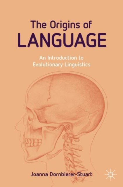 Joanna Dornbierer-Stuart · The Origins of Language: An Introduction to Evolutionary Linguistics (Taschenbuch) [1st ed. 2024 edition] (2024)