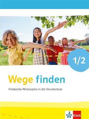 Praktische Philosophie in der Grundschule. Ausgabe für Nordrhein-Westfalen - Klett Ernst /Schulbuch - Książki - Klett Ernst /Schulbuch - 9783120074373 - 23 czerwca 2022