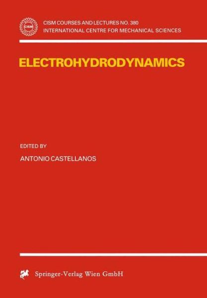 Cover for A Castellanos · Electrohydrodynamics - CISM International Centre for Mechanical Sciences (Paperback Book) [Softcover reprint of the original 1st ed. 1998 edition] (1998)