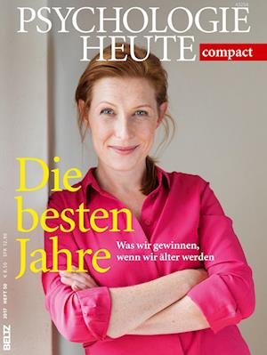 Cover for Julius Beltz GmbH · Psychologie Heute Compact 50: Die besten Jahre (Taschenbuch) (2017)