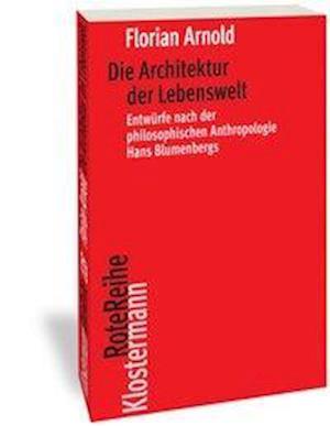 Die Architektur der Lebenswelt - Arnold - Książki -  - 9783465045373 - 1 września 2020