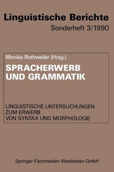 Spracherwerb Und Grammatik - Linguistische Berichte Sonderhefte - Monika Rothweiler - Books - Springer Fachmedien Wiesbaden - 9783531122373 - 1991