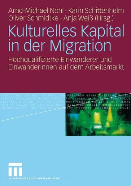 Cover for Arnd-michael Nohl · Kulturelles Kapital in Der Migration: Hochqualifizierte Einwanderer Und Einwanderinnen Auf Dem Arbeitsmarkt (Paperback Book) [2010 edition] (2009)