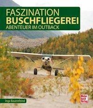 Cover for Bauernfeind · Faszination Buschfliegerei (Book)