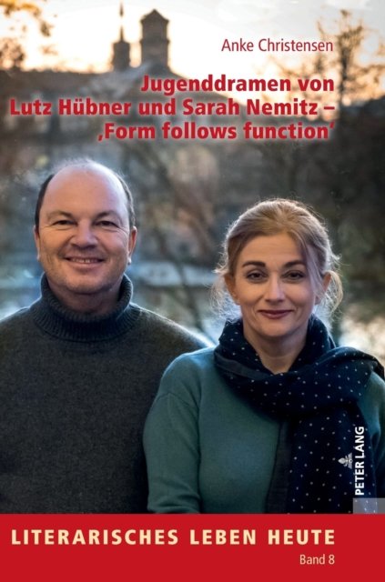 Cover for Anke Christensen · Jugenddramen von Lutz Hubner und Sarah Nemitz - Form follows function - Literarisches Leben Heute (Inbunden Bok) (2021)