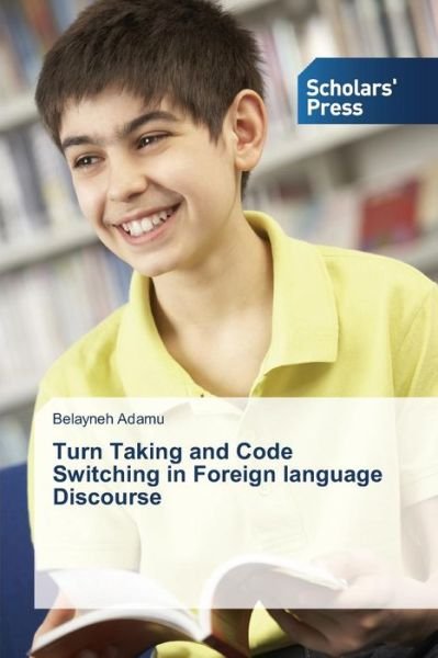 Cover for Adamu Belayneh · Turn Taking and Code Switching in Foreign Language Discourse (Paperback Book) (2015)