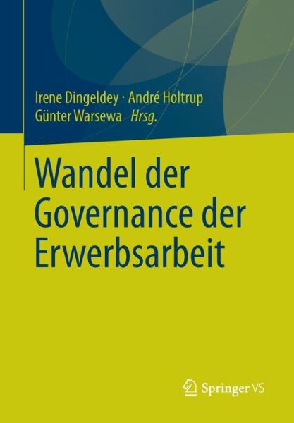 Cover for Irene Dingeldey · Wandel Der Governance Der Erwerbsarbeit (Paperback Book) [2015 edition] (2014)