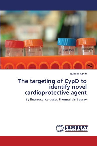 Cover for Rubaba Karim · The Targeting of Cypd to Identify Novel Cardioprotective Agent: by Fluorescence-based Thermal Shift Assay (Pocketbok) (2013)