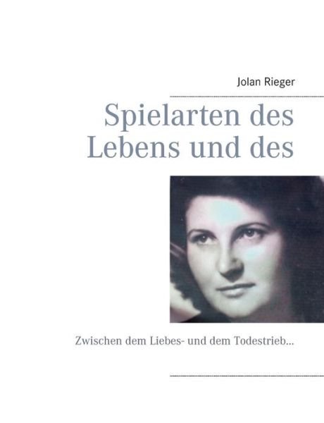 Cover for Jolan Rieger · Spielarten Des Lebens Und Des Liebens... (Paperback Bog) [German edition] (2015)