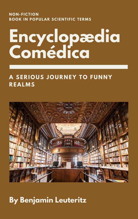 Cover for Benjamin Leuteritz · Encyclopaedia Comedica: A serious journey to funny realms (Paperback Book) (2020)