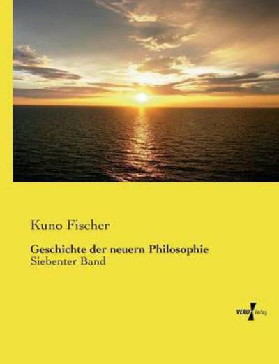 Cover for Kuno Fischer · Geschichte Der Neuern Philosophie (Taschenbuch) (2019)