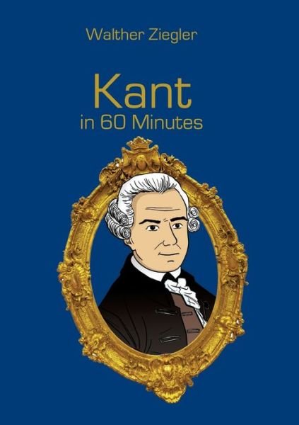 Cover for Ziegler · Kant in 60 Minutes (Buch) (2016)
