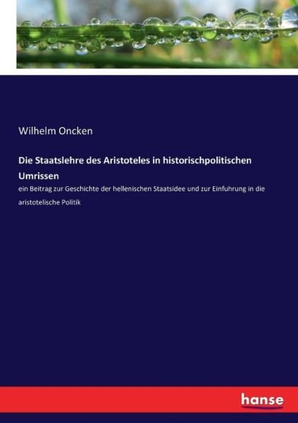 Cover for Oncken · Die Staatslehre des Aristoteles (Book) (2017)