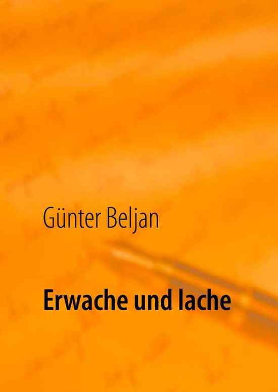 Erwache und lache - Beljan - Bücher -  - 9783748102373 - 